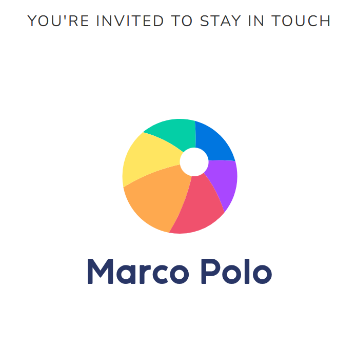 Marco Polo YOU'RE INVITED TO STAY IN TOUCH above.